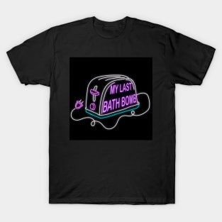 Retro inscription "My last bath bomb" T-Shirt